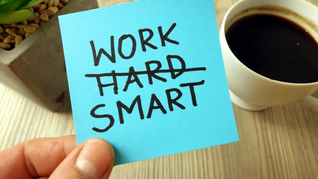 work smart, not hard tips
