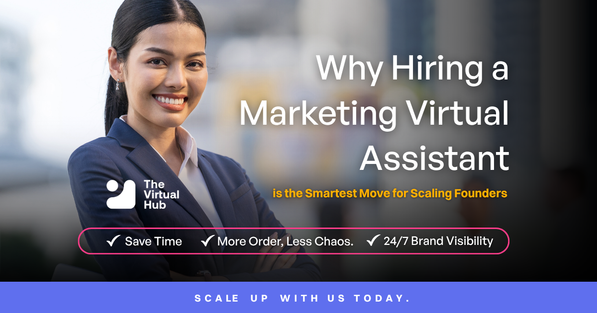 Why Hiring a Marketing Virtual Assistant is the Smartest Move for Scaling Founders