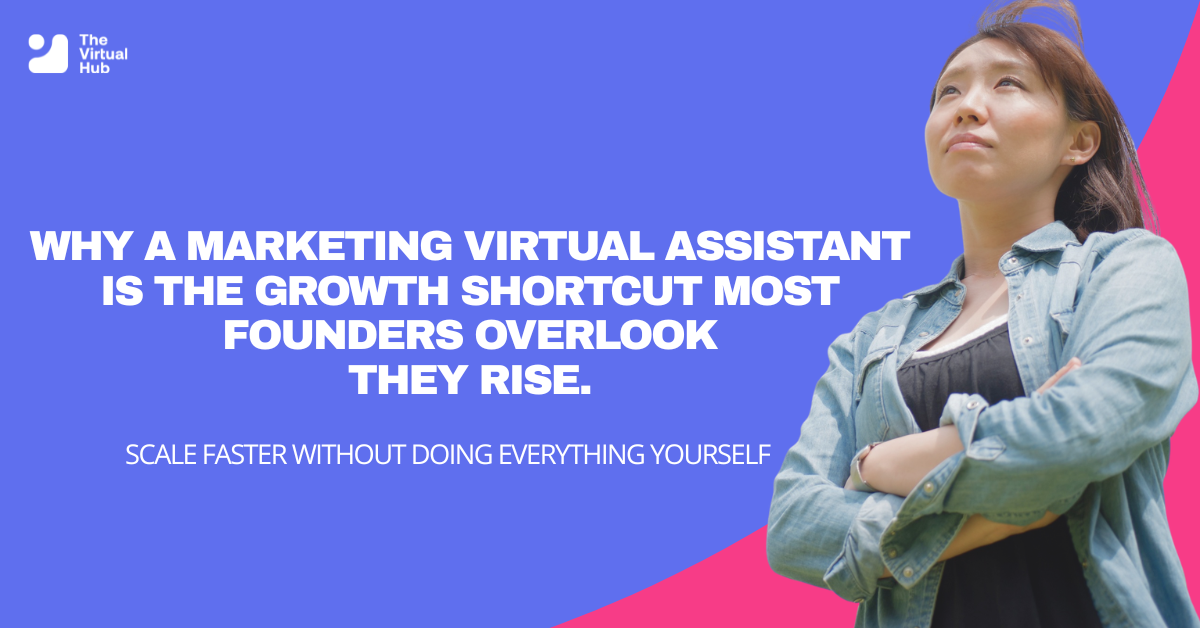 Why Hiring a Marketing Virtual Assistant is the Smartest Move for Scaling Founders