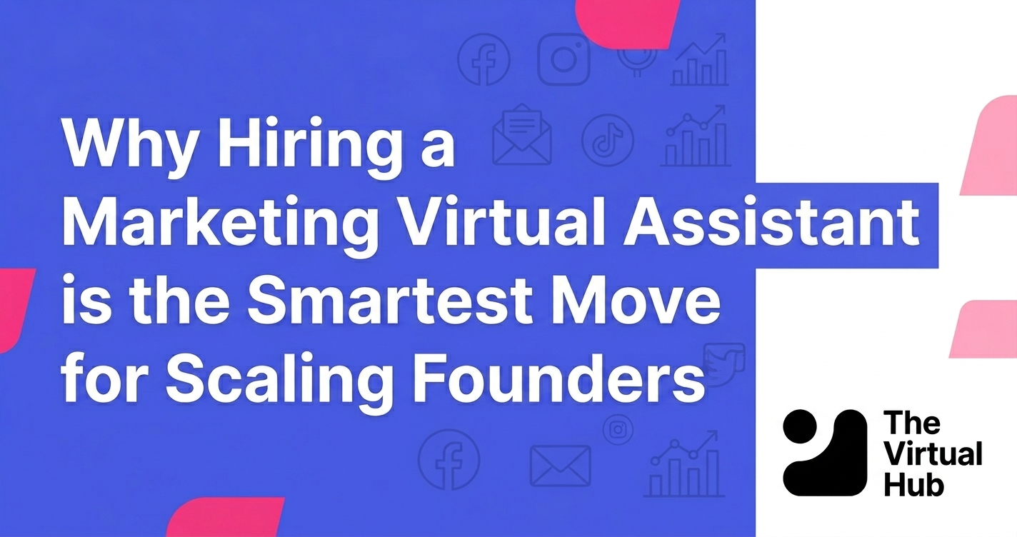 Why hiring a marketing virtual assistant is the smartest move for scaling founders