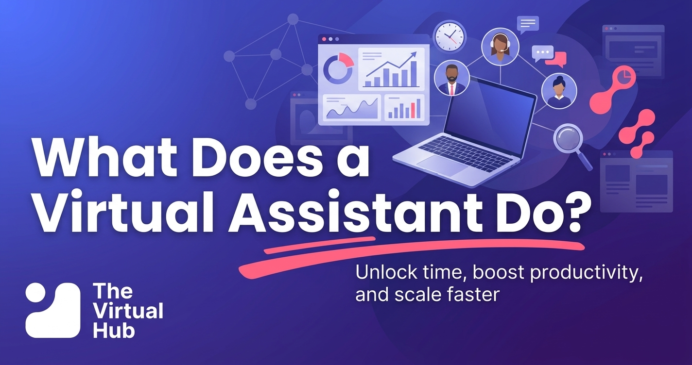 What Does a Virtual Assistant Do? (And Why It Could Be the Smartest Hire You Make This Year)