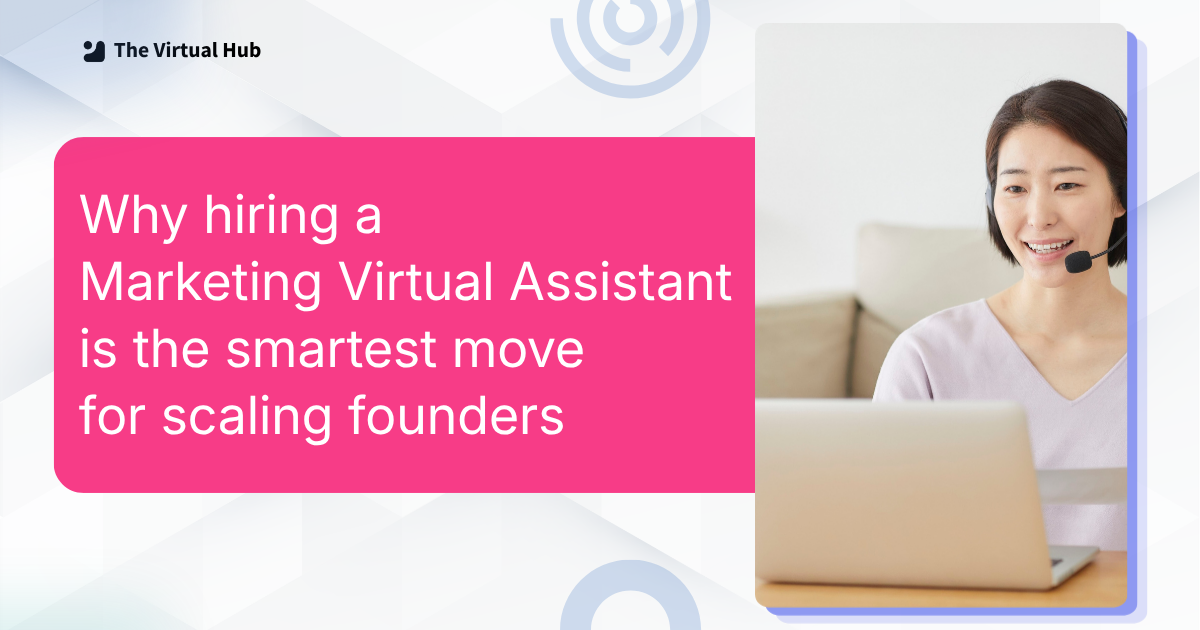 Why hiring a marketing Assistant is the smartest move for scaling founders